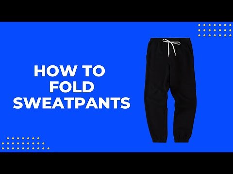 How to Fold Sweatpants [STEPS + DEMO]