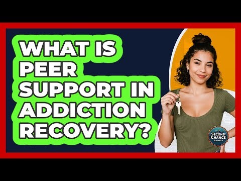 What Is Peer Support In Addiction Recovery?