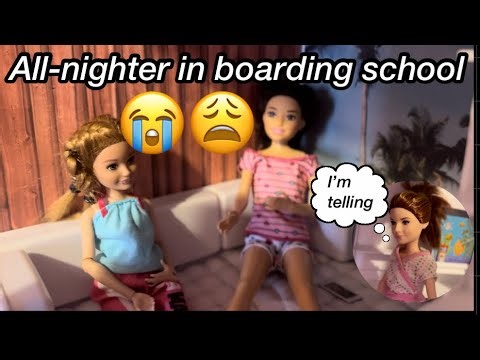 Barbie Dolls- Doing an All Nighter At Boarding School *gone wrong*
