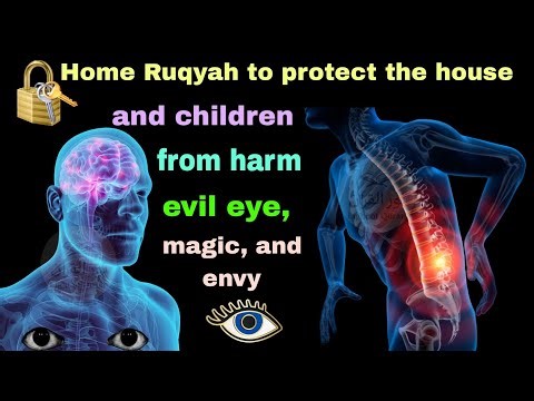 Home Ruqyah to protect the house and children from harm, evil eye, magic, and envy