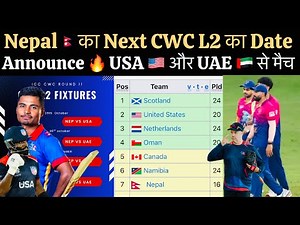 Nepal Next CWC L2 Date Announce By ICC , USA & UAE Will Play Against Nepal