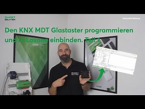 Den KNX MDT Glastaster programmieren und in Loxone einbinden. Teil 1