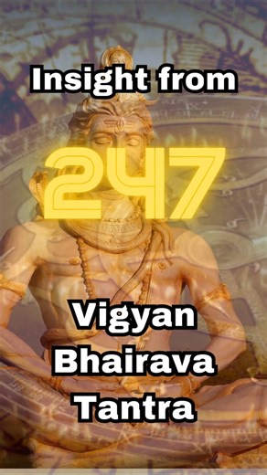Vigyan Bhairava Tantra- Insight 247