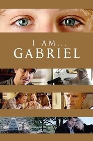 I Am Gabriel (2012) - AZ Movies
