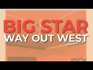 Big Star - Way Out West (Official Audio)