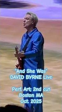 DAVID BYRNE Live: "AND SHE WAS": 2nd wicked short! Awesome Talking Heads classic! Oct. 2025