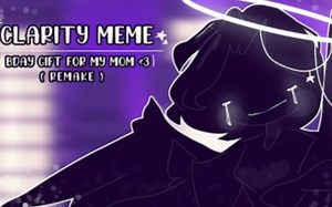 ［Meme·动画 短片］◍〘 Clarity - animation meme 〙◍ __ Remake __ Bday gift for my mom_哔哩哔哩_bilibili
