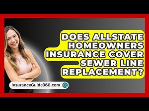 Does Allstate Homeowners Insurance Cover Sewer Line Replacement? - InsuranceGuide360.com