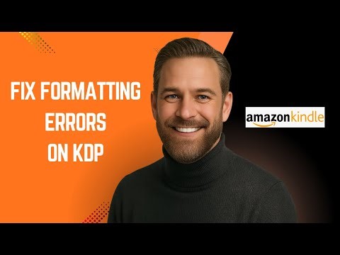 How to Fix Formatting Errors on KDP – KDP Tutorial for Beginners