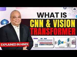 CNN vs Vision Transformer in Hindi | AI Vision Explained with Real Examples (2025 Guide)