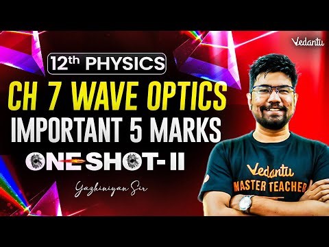 12th Physics | CH 7 Wave Optics | Important 5 Mark One Shot - II | State Board | Yazhiniyan Sir