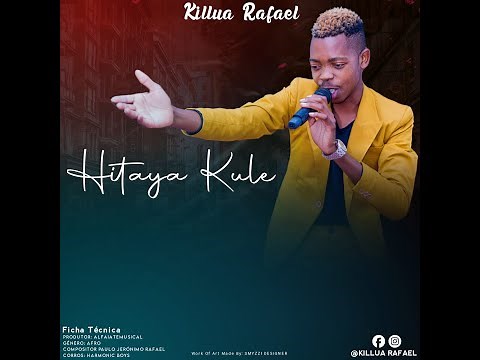 Killua Rafael – Hitaya Kule (Audio Ofical)