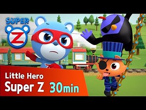 [Super Z] Little Hero Super Z Episode l compilation l 30min Play