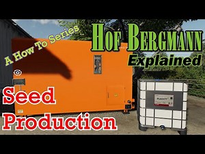 FS19 Hof Bergmann Explained 🌱 Seed Production 🌱 A How To Series