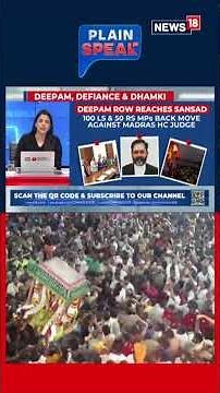 120 INDIA Bloc MPs Submit Impeachment Notice Against Madras High Court Judge | PlainSpeak | N18S