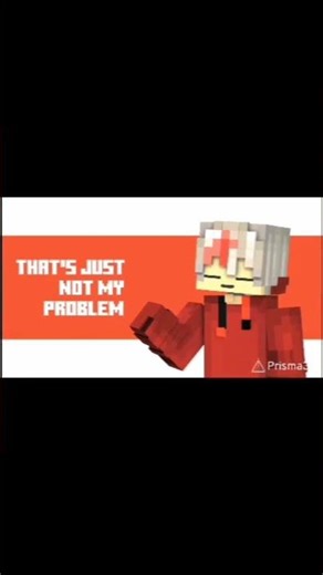 NOT MY PROBLEM #minecraftshorts#prisma3d#animation#animasi‪@ilma02‬