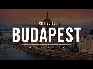BUDAPEST City Guide | Hungary | Travel Guide