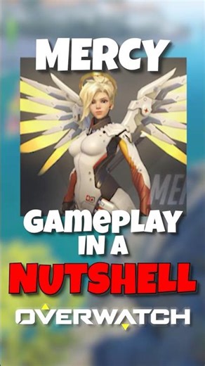 Mercy Gameplay in a Nutshell