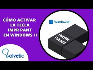 How to Activate the Print Screen Key in Windows 11