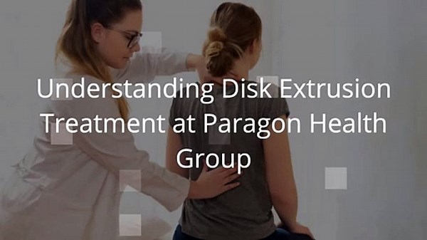 Understanding Disk Extrusion Treatment at Paragon Health Group