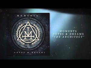 Moments - "The Architect" (Full Album Stream)