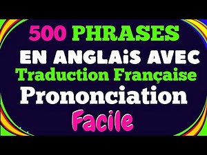 500 Phrases en Anglais avec Traduction Française + Prononciation Facile 🚀📚🎤🇬🇧🇫🇷