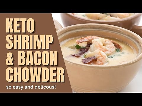 Keto Shrimp & Bacon Chowder | EASY 30 minute meal!