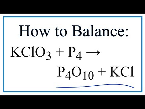How to Balance KClO3 + P4 = P4O10 + KCl (Potassium chlorate + Tetraphosphorus)