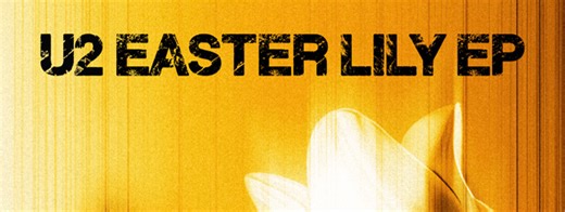 U2 - Easter Lily (EP Review)