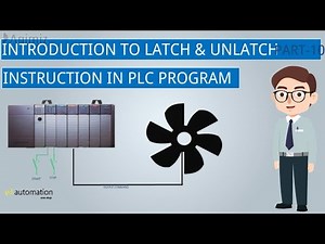 PLC PROGRAMMING PART-10| INTRODUCTION TO LATCH & UNLATCH INSTRUCTION IN PLC PROGRAMMING