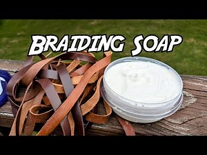 Making Braiding Soap to condition leather lace for knots and braids