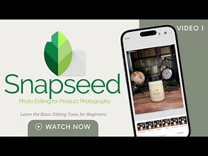 Snapseed Photo Editing for Product Photography Video 1 | Learn the Basic Editing Tools for Beginners