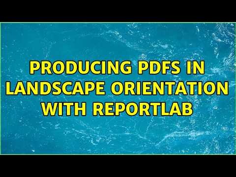 Producing PDFs in landscape orientation with ReportLab (2 Solutions!!)