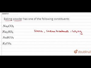 Baking powder has one of the following constituents