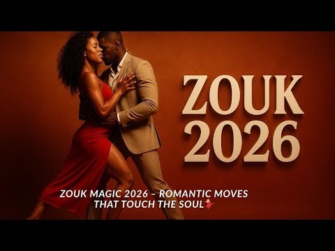 Zouk Magic 2026 – Romantic Moves that Touch the Soul💃