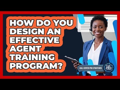 How Do You Design An Effective Agent Training Program?