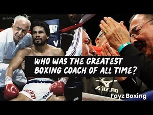 Who was the Greatest Boxing Coach of All Time?