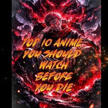🎬 Top 10 Anime You Should Watch