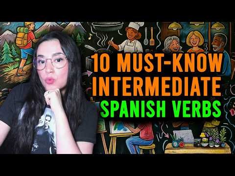 10 Must-Know Intermediate Spanish Verbs (To Sound Fluent!)