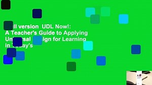 Full version  UDL Now!: A Teacher's Guide to Applying Universal Design for Learning in Today's