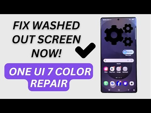 🎨 FIX Samsung Galaxy Washed Out Screen After Update! One UI 7 Color Issues Fix Guide