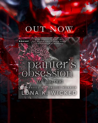 "It's time to create ..." Painter's Obsession Volume One by Luna K. Wicked, is now available for preorder on Audible! Audible Preorder ➡️ https://loom.ly/J4jvlxM Audiobook Release Day: Nov 24 This is NOT a romance. There is not an HEA. Performed in duet narration by Joe Arden & Corvin King, featuring Mia Moreno #psychologicalthriller #gore #bodyhorror #darkreads #gothicfiction #bookish #booklover #obsession #mm #tbr #checkyourtriggers #books #fyp #nohea #bluenoseaudio | Blue Nose Audio