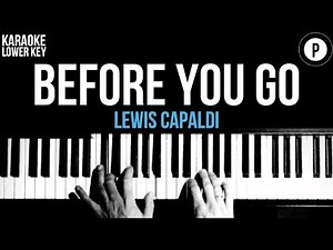 Lewis Capaldi - Before You Go Karaoke SLOWER Acoustic Piano Instrumental Cover Lyrics LOWER KEY