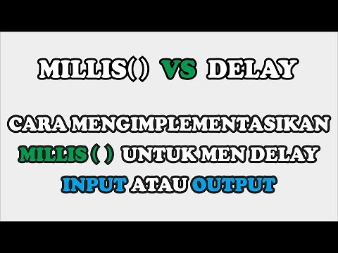 MIllis() VS Delay() • ARDUINO • How to Implement millis() to delay Input or Output