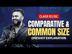 COMPARATIVE & COMMON SIZE STATEMENTS | CLASS-12 | ACCOUNTS | ISC | Shubham Jagdish | 8112601234