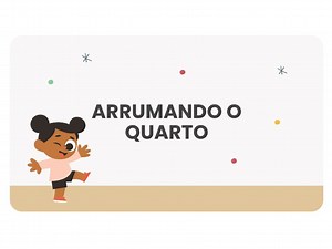 ARRUMANDO O QUARTO