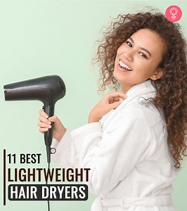 Lightweight Hair Dryers: 11 Best Picks For Effortless Styling