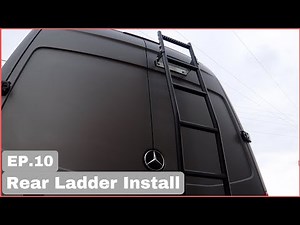 SIMPLE Sprinter Ladder Install | Ep10 | Sprinter Camper Van Conversion