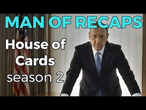 RECAP!!! - House of Cards: Season 2