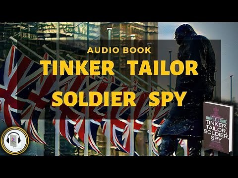 Tinker Tailor Soldier Spy by John Le Carre || Full Audiobook